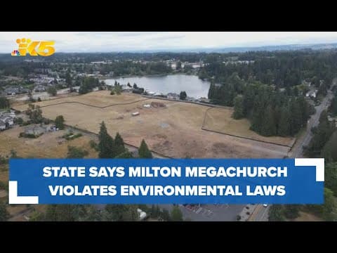 State of Washington says Milton megachurch violated environmental laws