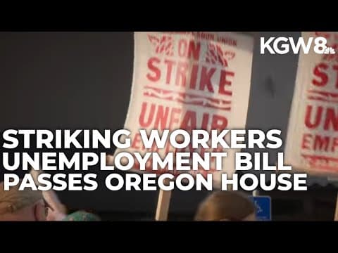 Oregon House OKs bill granting unemployment benefits to workers after two weeks on strike