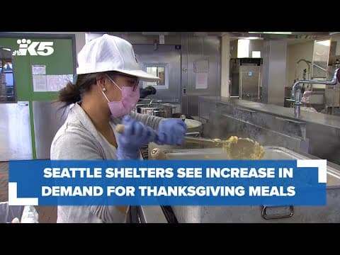 Seattle shelters see increase in demand for Thanksgiving dinners