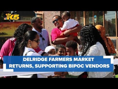 Delridge Farmers Market returns, supporting BIPOC vendors and communities