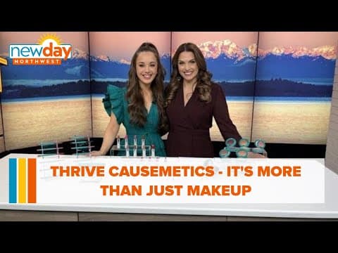 Thrive Causemetics: It’s more than just makeup - New Day NW