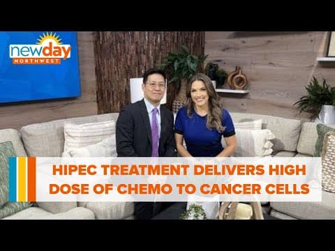 HIPEC treatment delivers high dose of chemotherapy to cancer cells - New Day NW