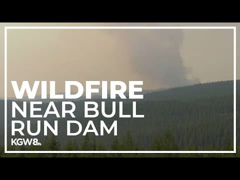 Camp Creek Fire grows near Portland's water source