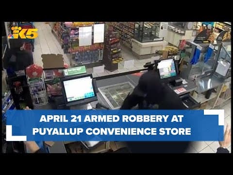 Watch: April 21 armed robbery at Puyallup convenience store
