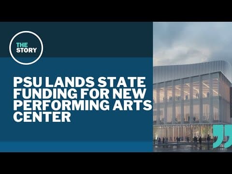 PSU secures $155M for new Broadway performing arts center