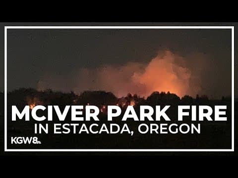 Milo McIver State Park fire: Level 3 (Go Now) evacuations ordered, shelter set up for evacuees