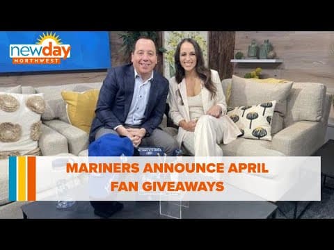 Mariners announce April fan giveaways - New Day NW