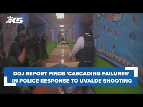 Justice Department report finds 'cascading failures' and 'no urgency' during Uvalde school shooting