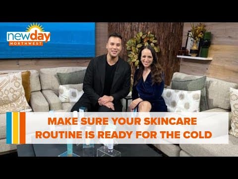 Bring on the cold…just make sure your skincare routine is ready with these products! - New Day NW