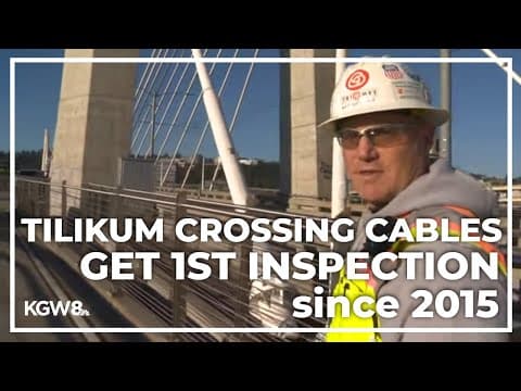 Tilikum Crossing Bridge cables undergoing first inspection since opening in 2015