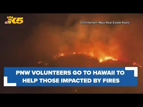 Volunteers from Pacific Northwest go to Hawaii to aid locals in Maui wildfires