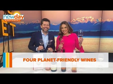 Here are 4 planet-friendly wines you’ll want to serve - New Day NW