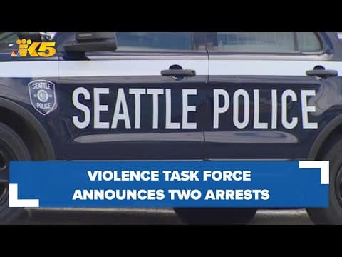Seattle police's Community Violence Task Force makes 2 arrests