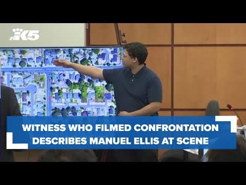 'Just panic': Witness who filmed Tacoma police confrontation describes Manuel Ellis' reaction
