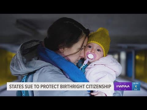 Multiple states filed lawsuits to protect birthright citizenship
