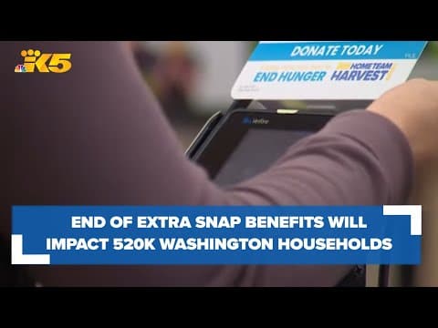 520,000 Washington households will be impacted by end of extra SNAP benefits