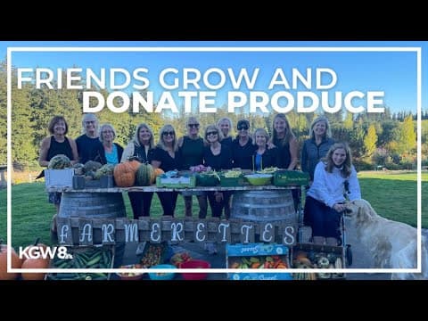 Lifelong friends and 'Farmerettes' grow 13 tons of produce for local food pantries