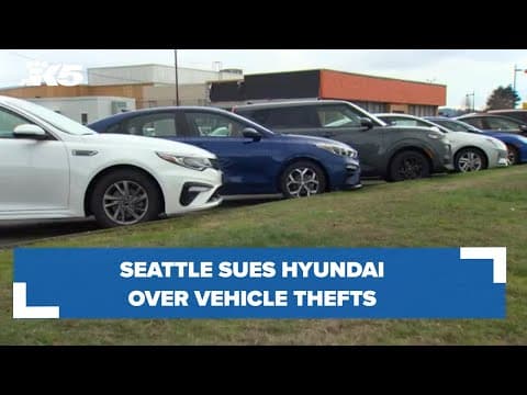 Seattle sues Hyundai over vehicle thefts