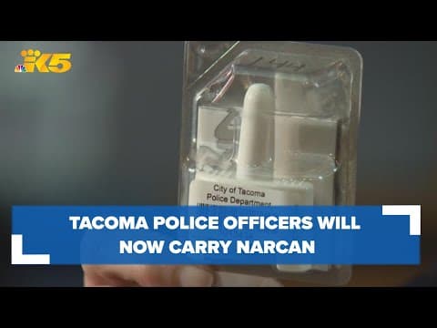 Tacoma police officers will now carry Narcan