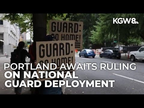 Judge weighs whether to allow Trump's troop deployment into Portland