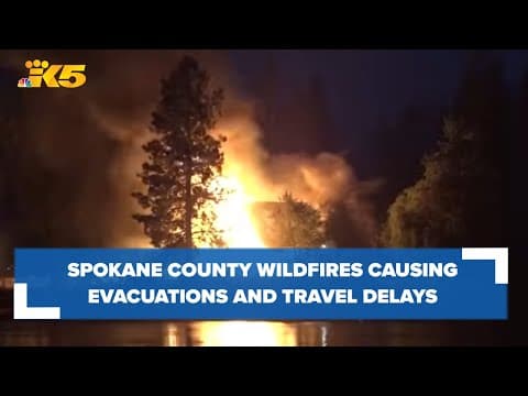 Spokane County wildfires causing travel delays, evacuation