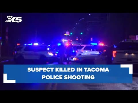Suspect killed in Tacoma police shooting