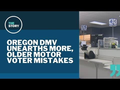 Review of Oregon DMV's Motor Voter program finds registration mistakes go back even further