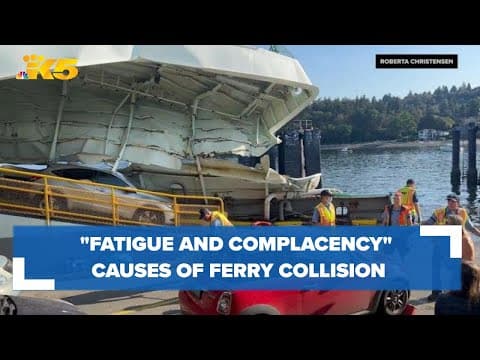Investigators say 'fatigue and complacency' were main causes of ferry collision into West Seattle do