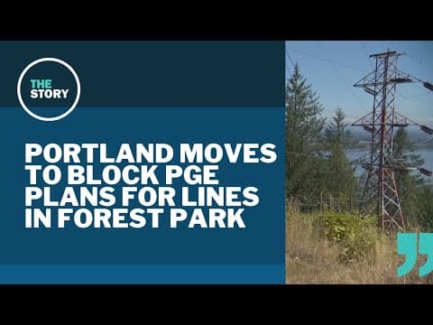 Portland City Council tentatively votes to shut down PGE project in Forest Park