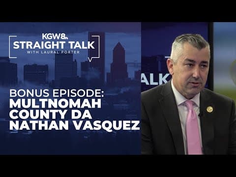 Multnomah County District Attorney Nathan Vasquez | Straight Talk bonus episode