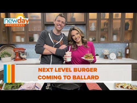 Next Level Burger coming to Ballard - New Day NW