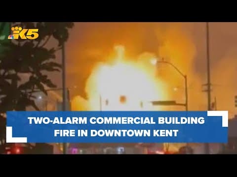 BREAKING: Large fire burning in downtown Kent