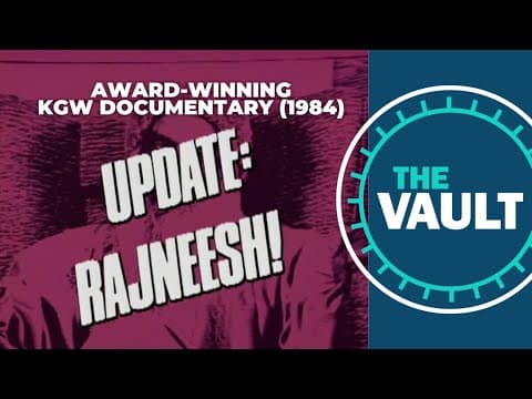 Update: Rajneesh | KGW 1984 award-winning documentary