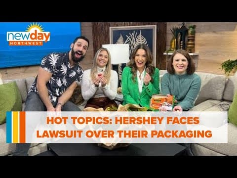 Hot Topics: Hershey faces lawsuit over 'misleading' packaging - New Day NW