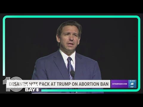DeSantis fires back at Trump on 6-week abortion ban