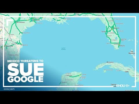 Mexico threatens to sue Google over 'Gulf of America' name on maps