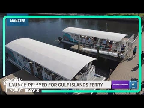 Gulf Islands Ferry service connecting mainland Bradenton to Anna Maria Island postponed