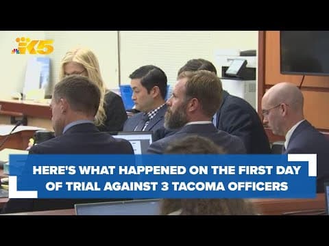 First day of trial against 3 Tacoma police officers accused of killing Manuel Ellis comes to an end
