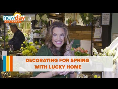 Decorating for spring with Lucky Home - New Day NW