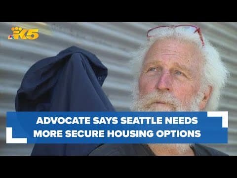 Homeless advocate says Seattle needs to make more secure housing options available