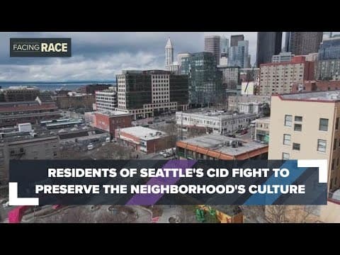 Residents of Seattle's Chinatown International District fight to preserve the neighborhood's culture