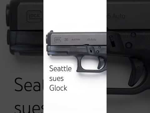Seattle sues Glock over easily-modifiable hand guns