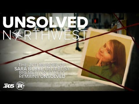 Unsolved Northwest: Sara Burke was killed on one of the busiest streets in Bremerton in 2011