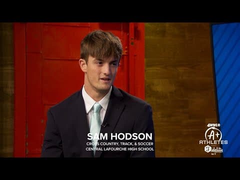 A-Plus Athletes: Sam Hodson | Central Lafourche High School