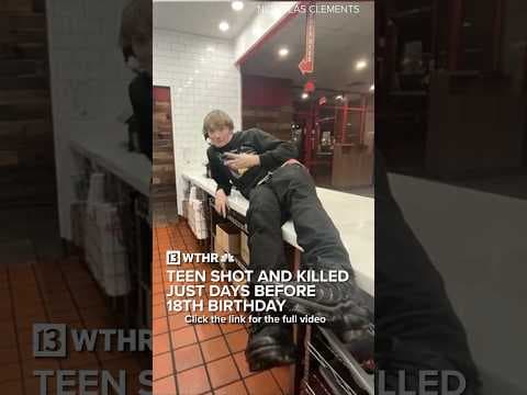 Teen shot and killed just days before 18th birthday