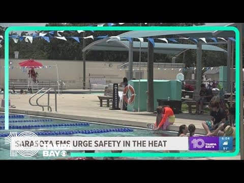 Sarasota emergency officials urge safety in the heat