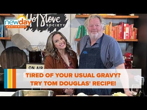 Tired of your usual gravy? Try Tom Douglas' recipe! - New Day NW
