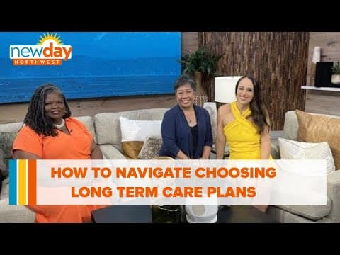 How to navigate choosing long term care plans - New Day NW