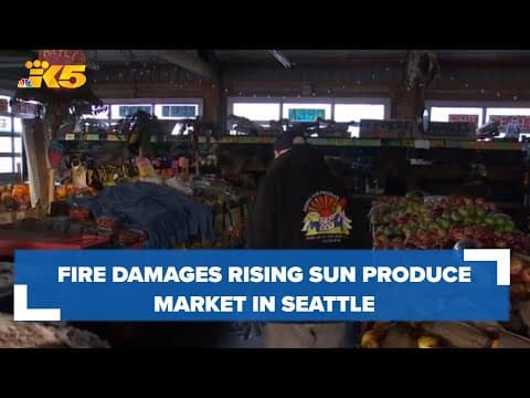 Fire damages beloved family-owned Rising Sun Produce market in Seattle