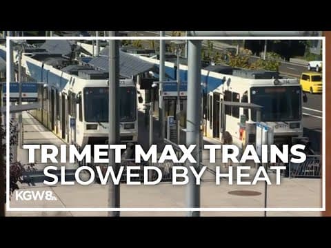 Portland heat forces TriMet MAX trains to slow down, causing travel delays